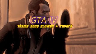 GTA IV theme song  slowed  reverb   custom loading screen from ingame [upl. by Hugh]