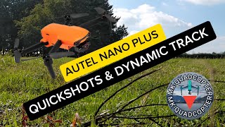 AUTEL NANO PLUS  QUICKSHOTS amp DYNAMIC TRACK [upl. by Efioa363]