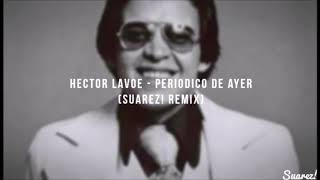 Hector Lavoe  Periodico de ayer Suarezz House Mix GROOVE TECH HOUSE HOUSE TRIBAL TECH [upl. by Socrates]