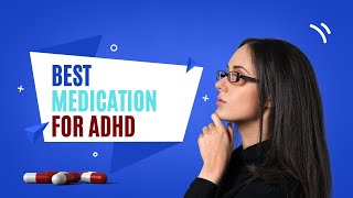 Best Medication for ADHD  ADHD Medication [upl. by Retluoc]