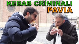 Kebab criminali PAVIA [upl. by Leland]