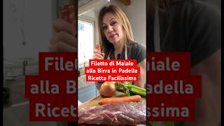 Filetto di Maiale alla Birra in Padella Ricetta Facilissima shorts [upl. by Jackqueline]