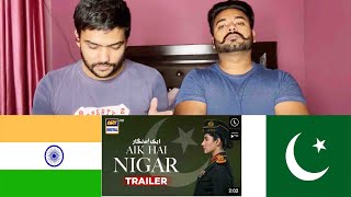 Indian Reaction on Aik Hai Nigar  Trailer  ISPR [upl. by Oluap198]