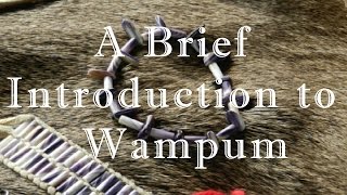 A Brief Introduction to Wampum [upl. by Ameyn]