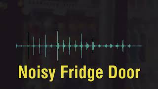 Noisy Creaking Fridge Door Funny Sound Effect  No Copyright SFX [upl. by Lerrehs]