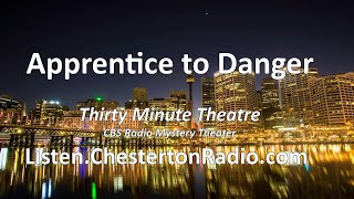 Apprentice to Danger  Thirty Minute Theatre [upl. by Adnamal450]