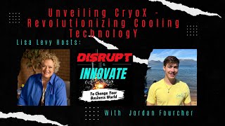 Unveiling CryoX Revolutionizing Cooling Technology with Jordan Fourcher [upl. by Eduam]