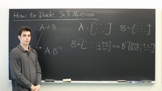 How to Divide 3X3 Matrices  Advanced Math [upl. by Mighell91]