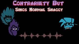 Contrariety But Sings Normal Shaggy  FanMade Song Shaggy  Credits  leader31000 [upl. by Tessi]