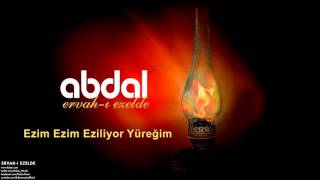 Grup Abdal  Ezim Ezim Eziliyor Yüreğim  Ervahı Ezelde © 2011 Z Kalan Müzik [upl. by Jeggar]