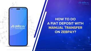 How to do a fiat deposit with Manual Transfer on ZebPay [upl. by Randy38]