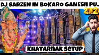 DJ Sarzen Epic Setup at Bokaro Ganesh Puja 2024  Full Stage amp Sound Experience [upl. by Kipper343]