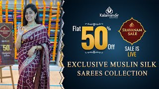 Kalamandir Sravanam Sale  Exclusive Muslin Silk Sarees  Flat 50 OFF  Kalamandir Sarees LIVE [upl. by Dowlen]