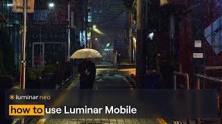 How to use Luminar Mobile  Luminar Neo [upl. by Laon459]