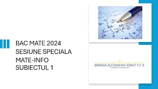 BAC MATE 2024  SESIUNEA SPECIALA  MATE INFO  SUBIECTL 1 [upl. by Lorrin]