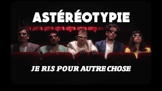 Astéréotypie  Je ris pour autre chose Official Video [upl. by Gennaro470]