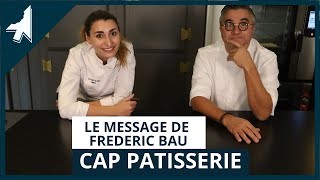 Frederic Bau à un message pour les étudiants en CAP pâtisserie candidat libre [upl. by Ahsinot]