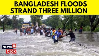 Floods In Bangladesh News  Flood In Bangladesh News Today Kills 2 And Marron Millions  N18G [upl. by Immanuel789]