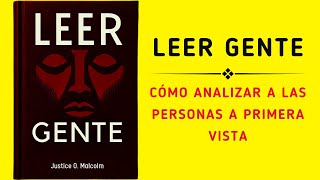 Leer Gente Cómo Analizar A Las Personas A Primera Vista Audiolibro [upl. by Anihsat]