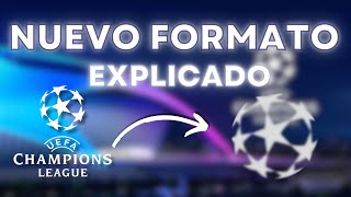 El Nuevo FORMATO de la CHAMPIONS League [upl. by Eastlake]