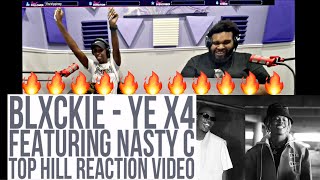 BLXCKIE FT NASTY C  YE X4 OFFICIAL TOP HILL MUSIC VIDEO REACTION [upl. by Bucella]