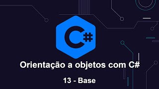 Orientação a objetos com C  13 Base [upl. by Elgar]