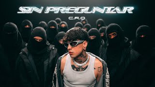 CRO  Sin Preguntar Video Oficial [upl. by Albertina]