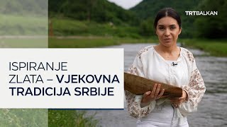 Ispiranje zlata  vjekovna tradicija Srbije [upl. by Ravi]