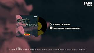 Grupo Audaz De Rigo Domínguez  Carita De Ángel Audio Oficial [upl. by Ierna427]