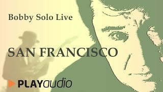 San Francisco  Bobby Solo Live in Sabbioneta  PLAYaudio [upl. by Anneis]