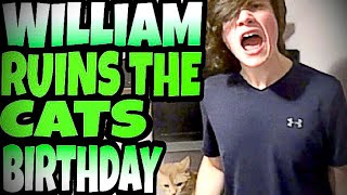 WILLIAM RUINS THE CATS BIRTHDAY [upl. by Neerroc195]