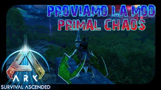 Proviamo la mod Primal Chaos  Ark Survival Ascended ita [upl. by Hulbert]