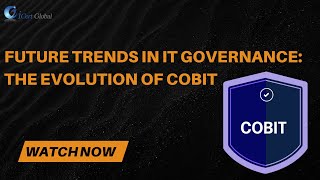 Future Trends in IT Governance The Evolution of COBIT  iCert Global [upl. by Gaile]