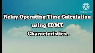 IDMT Over Current Earth Fault Relay Operating Time Calculation App [upl. by Amehsyt90]