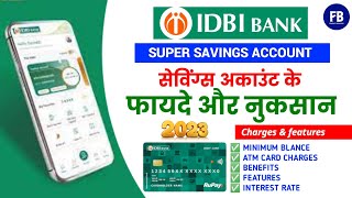 IDBI Bank Super Savings Account Charges amp features 2023  Idbi बैंक कैसा बैंक है ।  Idbi interest [upl. by Ojillek]