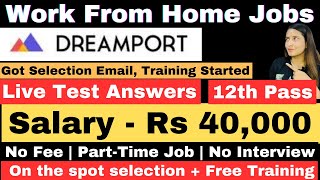 Dreamport Hiring  Live Test Answers  Work From Home  12th Pass  PartTime  Online Job  Jobs [upl. by Narine823]