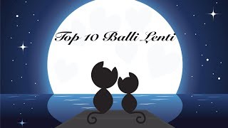 Top 10 lenti da ballare [upl. by Oilenroc]