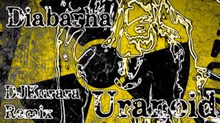 Diabarha  Uranoid DJKurara Remix [upl. by Ylrebme]