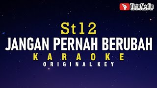 jangan pernah berubah  st12 karaoke [upl. by Enitnatsnoc736]