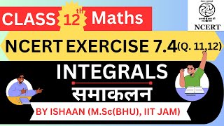 CLASS 12 MATH  EXERCISE 74  Q11 and 12  NCERT CLASS 12 MATH  CHAPTERWISE SOLUTION [upl. by Weylin]