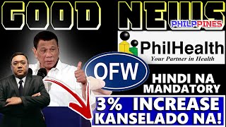 GOOD NEWS TRENDING 3 PHILHEALTH INCREASE CANCEL NA  OFW PHILHEALTH GINAWA NG VOLUNTARY OEC NO PROB [upl. by Aysahc]