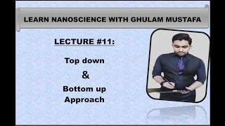 Top down and Bottom up Approach Lecture11 nanomaterials physicsbyghulammustafa [upl. by Gilpin508]