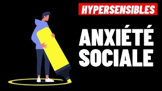 HYPERSENSIBLES  COMMENT GÉRER LANXIÉTÉ SOCIALE [upl. by Haidej]