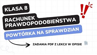 Rachunek prawdopodobieństwa  klasa 8  GWO  Matematyka z plusem  sprawdzian  pdf w opisie [upl. by Faludi]