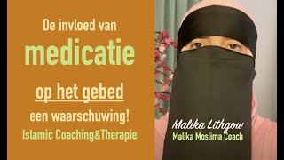 De invloed van medicatie op het gebed een waarschuwing zusterMalikaLithgow [upl. by Fast]