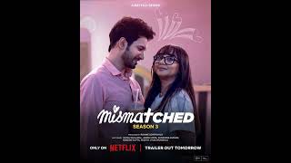 Mismatched Season 3 Trailer Rohit Saraf Shines as Fans Count Down to the OTT Premiere [upl. by Whitaker542]