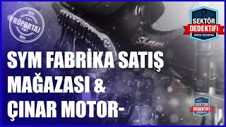 Kaliteli Motorların Adresi SYM Fabrika Satış Mağazası amp Çınar Motor [upl. by Brebner]