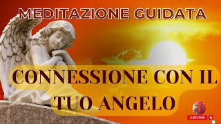 MEDITAZIONE Connessione con IL TUO ANGELO [upl. by Pearla]