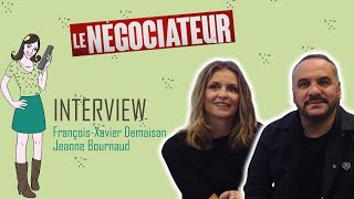 LE NEGOCIATEUR  interview FrançoisXavier Demaison amp Jeanne Bournaud [upl. by Persson]