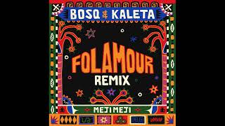 Bosq amp Kaleta  Meji Meji Folamour Remix [upl. by Mcclure]